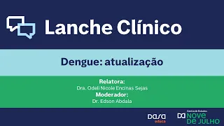 Lanche Clínico - Dengue: atualização