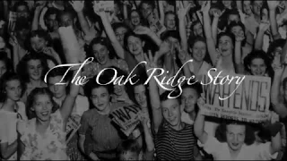 The Oak Ridge Story