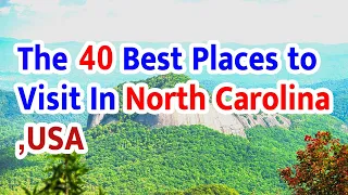 The 40 Best Places to Visit In North Carolina, USA