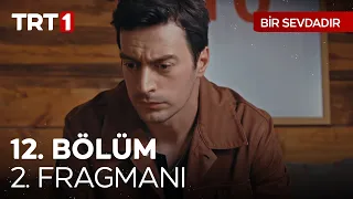 Bir Sevdadır 12. Bölüm 2. Fragmanı   @BirSevdadirTRT