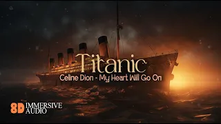 Titanic (Celine Dion - My Heart Will Go On) | 🎧8D Audio, Melancholic Melody, Sleep Ambient Music
