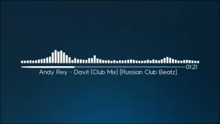 Andy Rey - Davit (Club Mix) [Russian Club Beatz] + Download