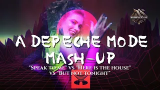 Depeche Mode - Speak to me/Here is the house/But not tonight (KOMPLEXXOR mash-up)