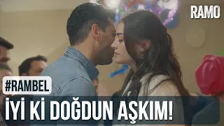 İyi ki Doğdun Aşkım! | #RamBel | Ramo 19.Bölüm