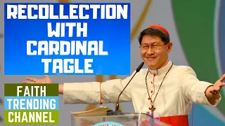 RECOLLECTION WITH CARDINAL TAGLE