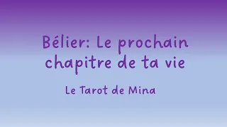 BÉLIER ♈️. Le prochain chapitre de ta vie. Le tarot de Mina