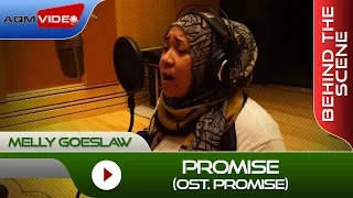 Melly Goeslaw - Promise [OST Promise] | Behind The Scene