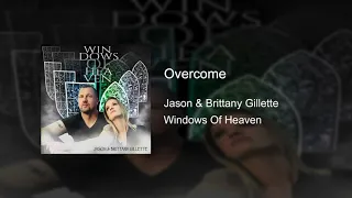 Overcome - Jason & Brittany Gillette