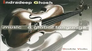 Classical Instrumental | Indradeep Ghosh |  Violin | Music A Global Language | Various Raagas