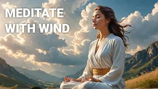 🧘Breathe in the Breeze: Wind Meditation for Relaxation 💨 🌿Calming Sound Meditation for Inner Peace 🎶