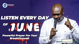 Pray this Powerful JUNE PROPHETIC PRAYERS For Your Breakthrough with Apostle Joshua Selman