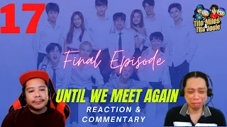 ด้ายแดง Until We Meet Again: Episode 17 FINALE - Reaction & Commentary