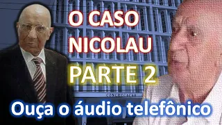 PARTE 2: O ÁUDIO TELEFÔNICO DO CASO JOSÉ NICOLAU vs JORGE COURI - #CCB #casojosénicolau