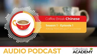 Basic greetings in Mandarin Chinese | Coffee Break Chinese Podcast S1E01