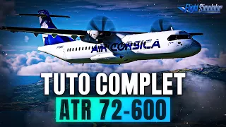 COMMENT FAIRE UN VOL EN ATR 72/42-600 ? TUTO COMPLET SUR FS2020 | FR