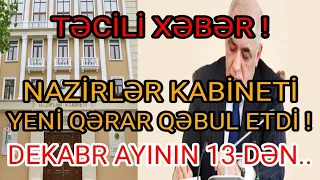 TƏCİLİ XƏBƏR ! NAZİRLƏR KABİNETİ YENİ QƏRAR QƏBUL ETDİ ! XƏBƏRİ MÜTLƏQ İZLƏYİN !