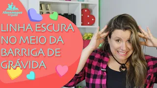 GRAVIDEZ: LINHA ESCURA NA BARRIGA, o que é e o que fazer para ela sumir | Linha Nigra