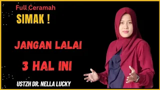 🔴Jangan tinggalkan 3 perkara ini ❗️Ustadzah Dr. Nella Lucky