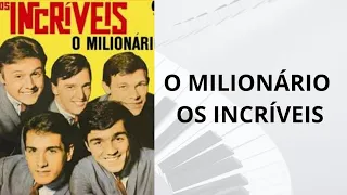 O MILIONÁRIO - OS INCRÍVEIS - VERSÃO | TECLADO