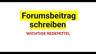 Telc Beruf B2, Wichtige Redemittel, Forumsbeitrag schreiben