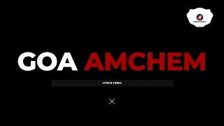 Goa Amchem | Konkani Lyrics video | Konkan Sangeeth | #konkanisongs |