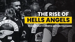 THE RISE OF HELLS ANGEL : The Wolrds Most popular and organized Motorcycle Gang.