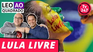 Leo ao quadrado: Lula livre no dia 2