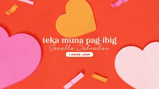 Janella Salvador - Teka Muna Pag-Ibig (1Hour Loop)