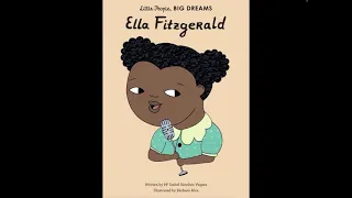 “Little People, Big Dreams: Ella Fitzgerald” by Isabel Sánchez Vegara (Read by Mr. Stepien)