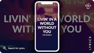 The Rasmus - Livin' in a World Without You (Lyrics for Mobile)