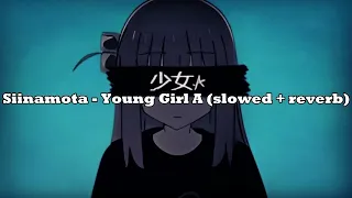 siinamota - Young Girl A (slowed + reverb)