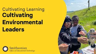 Cultivating Environmental Leaders | Cultivating Learning