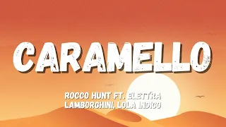 Rocco Hunt ft. Elettra Lamborghini, Lola Indigo - Caramello (Testo/Lyrics)