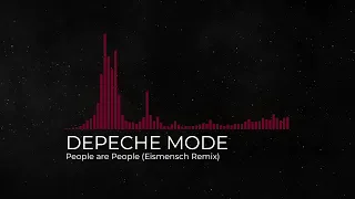 DEPECHE MODE - People are People (Eismensch Remix)