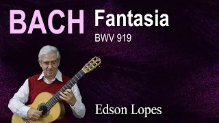 Edson Lopes plays BACH: Fantasia No. 3, BWV 919