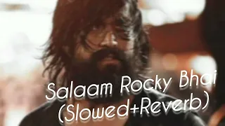 Salaam Rocky Bhai (slowed+reverb) / @yothisisavni_21 / KGF Chapter -1 Kannada Song /