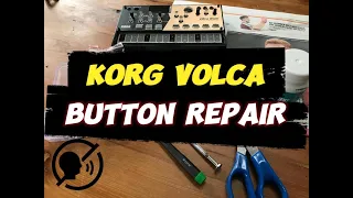 KORG VOLCA BUTTON FIX / REPAIR QUICK & EASY