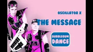 The Message | Oscillator X