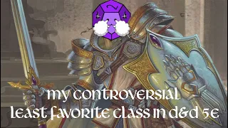 My Controversial Least Favorite Class in D&D 5e