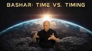 Bashar Time vs Timing
