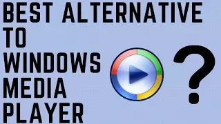 Best Alternative to Windows Media Player
