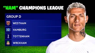CHAMPIONS LEAGUE..BUT ONLY "HAM" CLUBS QUALIFY!