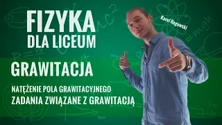 Fizyka - Natężenie pola grawitacyjnego, zadania związane z grawitacją