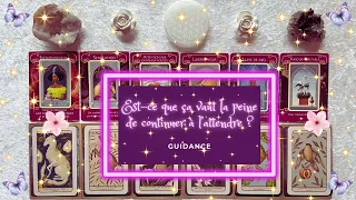 ✨🌸EST-CE CELA VAUT LA PEINE DE CONTINUER À L' ATTENDRE ? | GUIDANCE INTEMPORELLE🌸✨