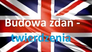 Budowa zdań - twierdzenia - język angielski - szyk wyrazów w zdaniu - jak budować zdania