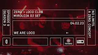 Miroloja dj set | ZERO. x LOCO Club