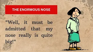 Improve Your English | English Stories | The Enormous Nose