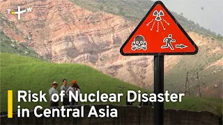 Possible Chernobyl-Scale Nuclear Disaster in Central Asia From Unstable Dams | TaiwanPlus News