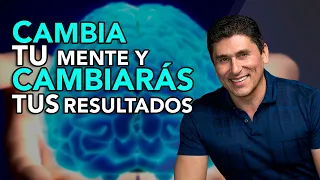 Cambia tu Mente y Cambiarás tus Resultados - Dr. César Lozano