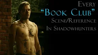 Every "Book Club" scene/reference in Shadowhunters